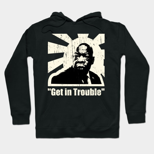 "Get In Trouble" John Lewis Racial Justice Hoodie by focodesigns